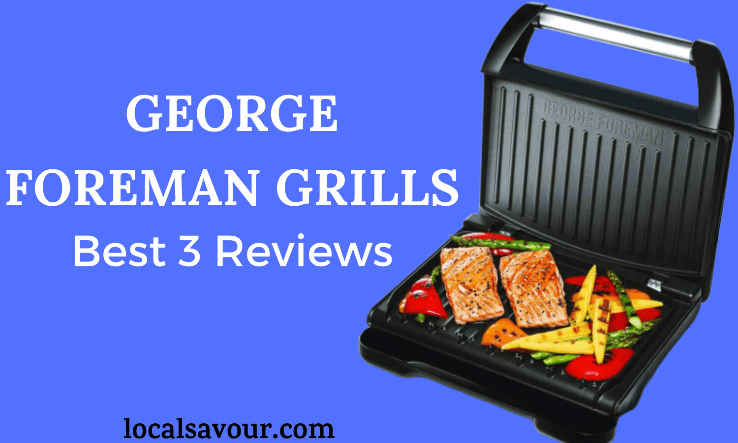 George Foreman Grill Hot Dogs
 Best George Foreman Grills 2020 Reviews & Buying Guide