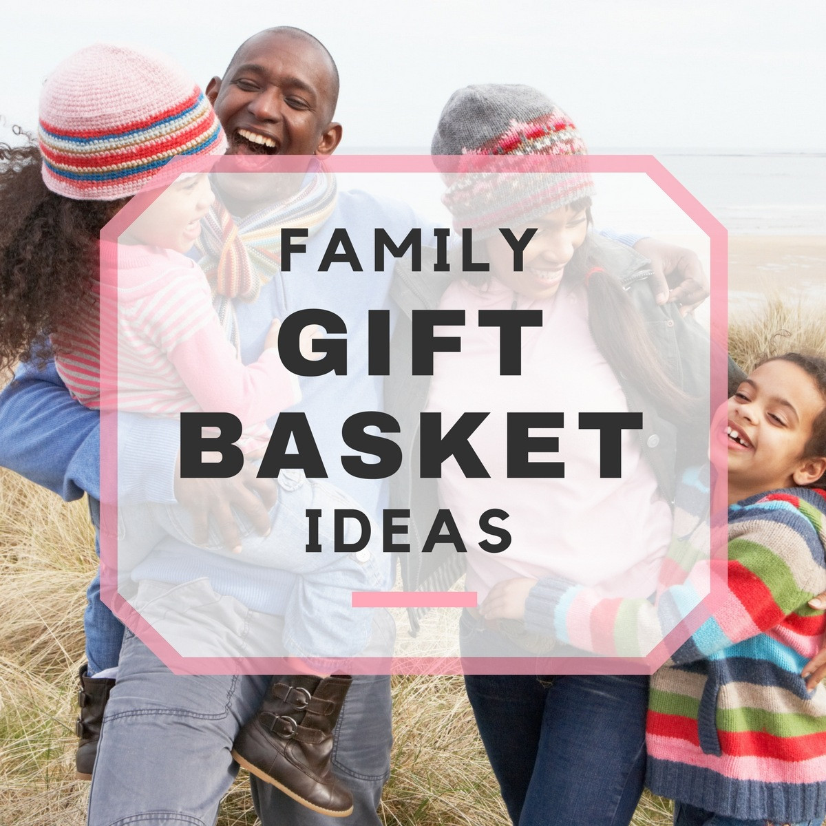 Gift Basket Ideas Families
 10 Best Family Gift Basket Ideas