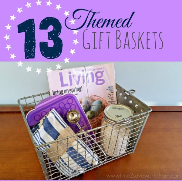 Gift Baskets Ideas For Her
 13 Themed Gift Basket Ideas for Women Men & Families