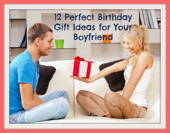 Gift For Boyfriend Birthday
 12 Perfect Birthday Gift Ideas for Your Boyfriend