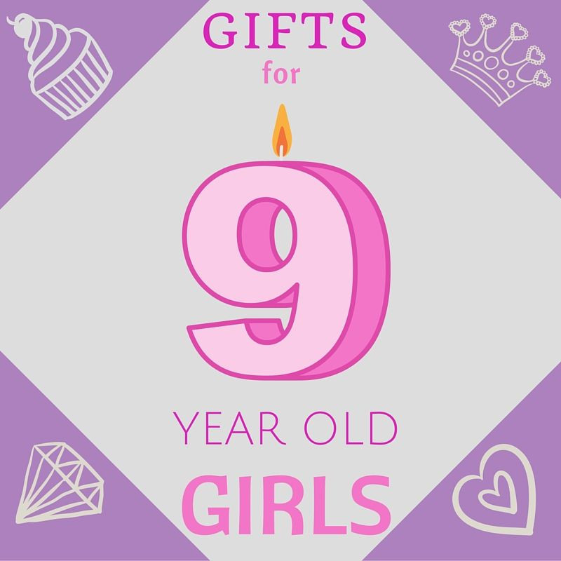 Gift Ideas For 9 Year Old Girls
 Really Cool Gift Ideas for 9 Year Old Girls