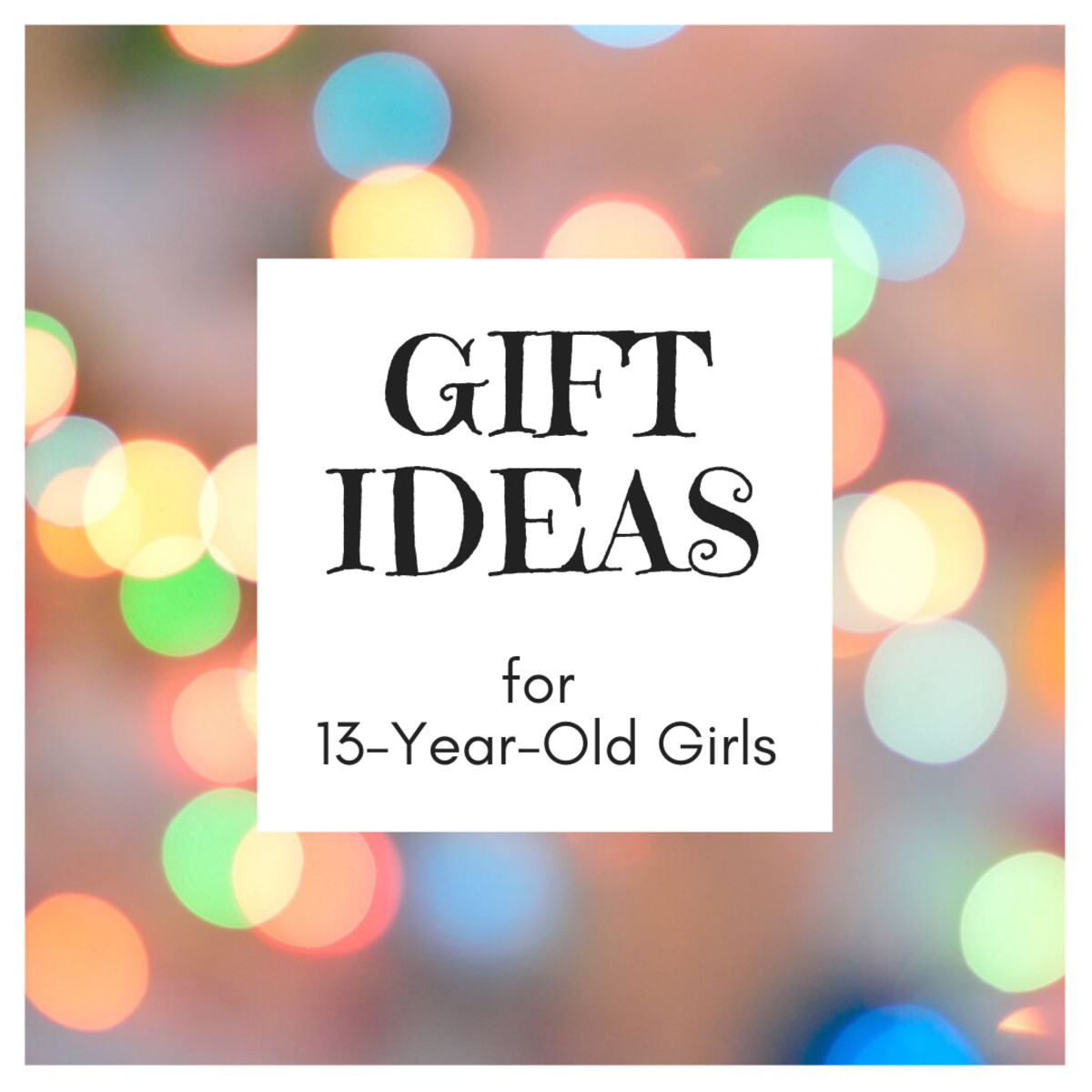 Gift Ideas For Girls Age 13
 Best Gift Ideas for 13 Year Old Girls