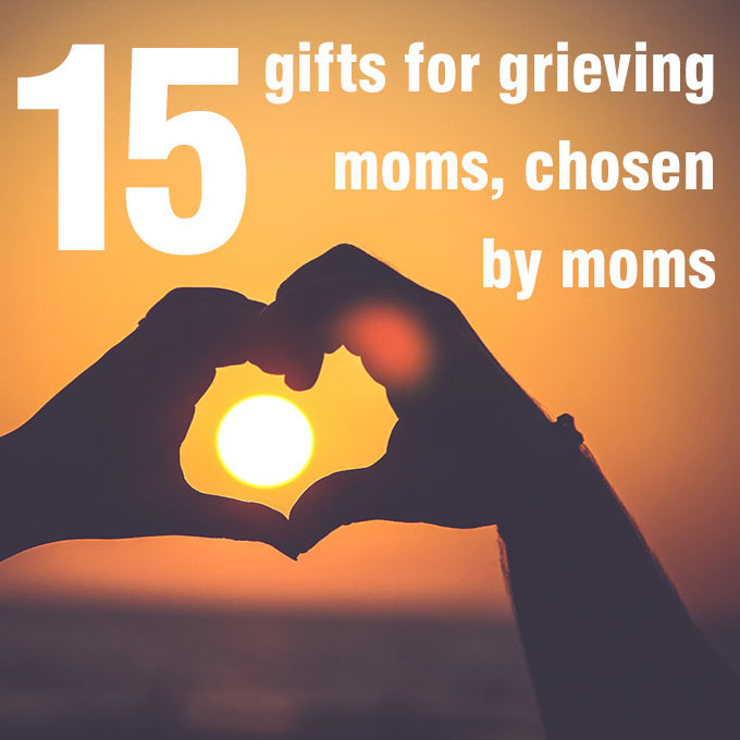 Gift Ideas For Grieving Mothers
 15 passionate Gifts for Grieving Moms Urns