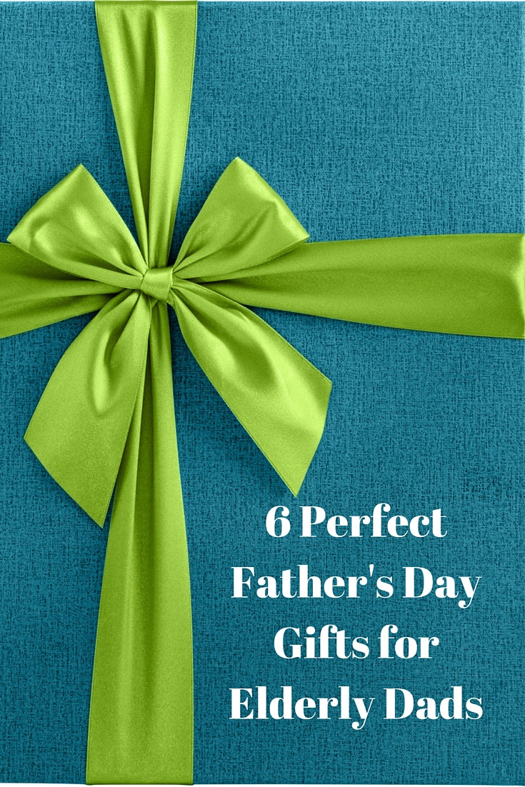Gift Ideas For Older Father
 6 Perfect Father s Day Gifts for Elderly Dads Working