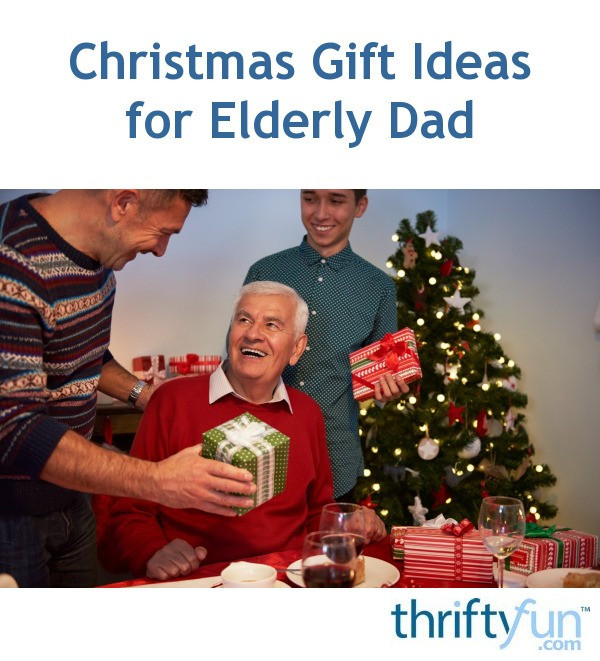 Gift Ideas For Older Father
 Christmas Gift Ideas for Elderly Dad