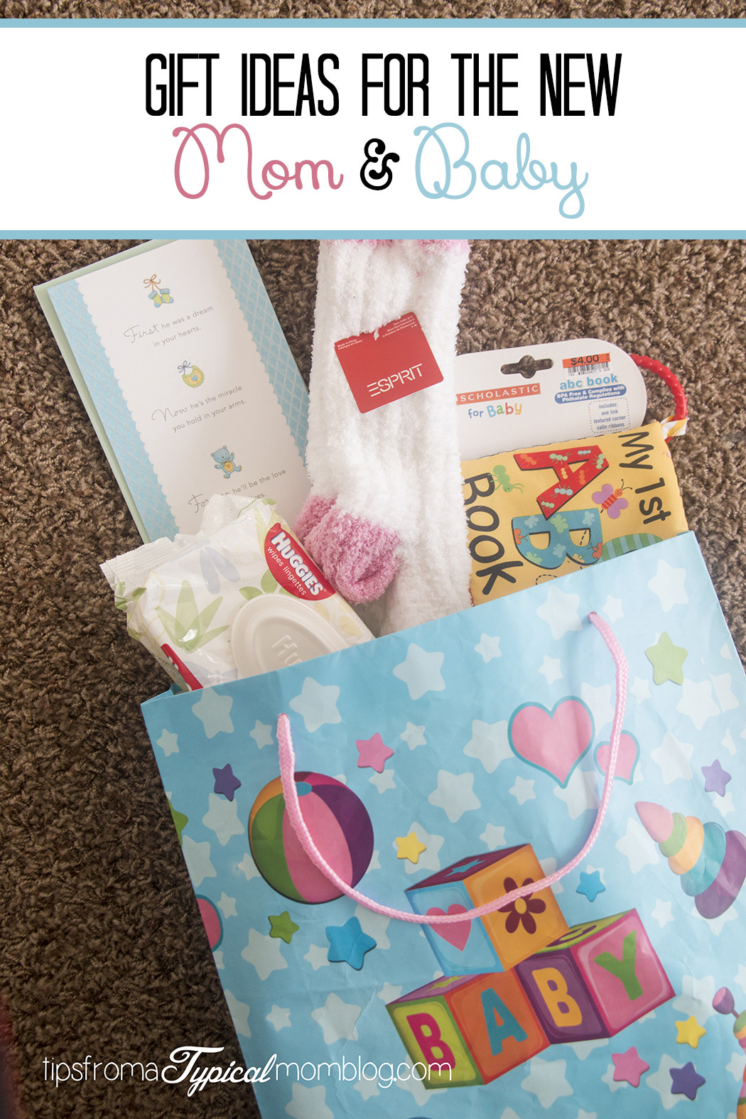 Gifts For Mom From Child
 Gift Ideas for the New Mom and Baby Tips from a Typical Mom