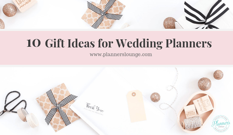 Gifts For Wedding Planner
 10 Useful Gift Ideas for Wedding Planners