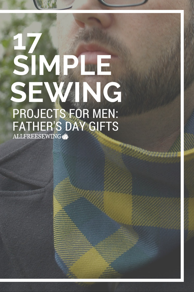 Gifts To Sew For Men
 21 Simple Sewn Gifts for Men Birthday & Father s Day