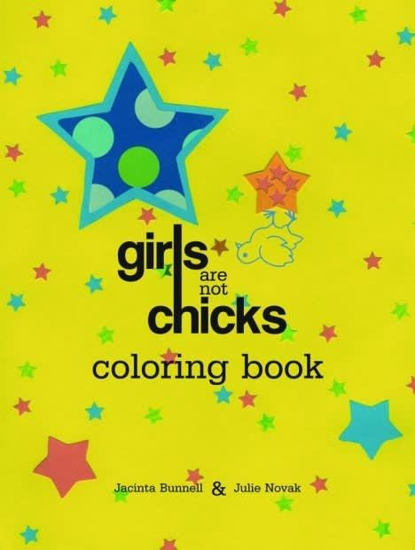 Girls Are Not Chicks Coloring Book
 23 Feminist Books Every Child Should Read