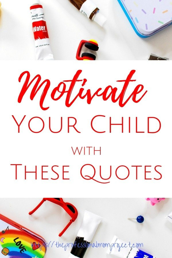 Good Quotes For Children
 The Best Motivational Quotes for Kids