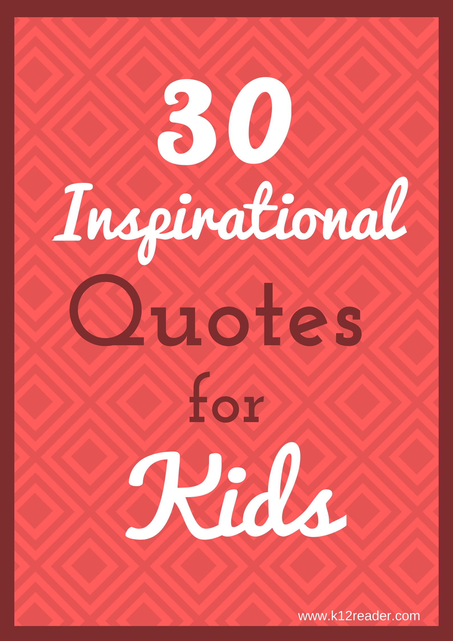Good Quotes For Children
 30 Inspirational Quotes for Kids