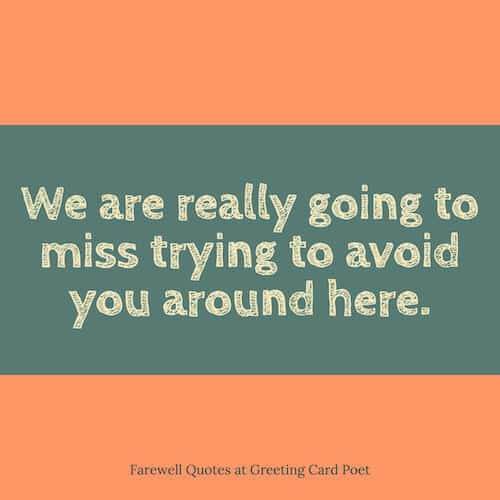 Goodbye Quotes Funny
 Farewell Quotes & Goodbye Sayings for Friends Colleagues