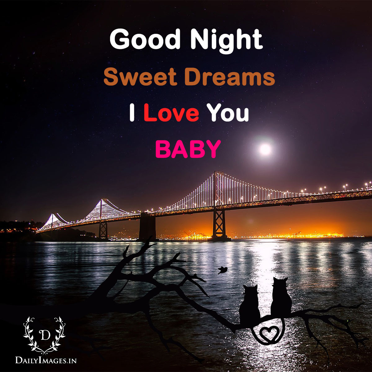 Goodnight Baby Quotes
 Good night Sweet Dreams I love You Baby Daily