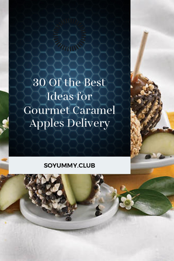 Gourmet Caramel Apples Delivered
 30 the Best Ideas for Gourmet Caramel Apples Delivery