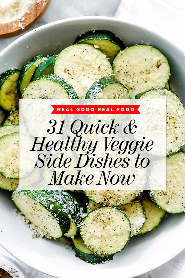 Gourmet Vegetable Side Dishes
 31 Quick and Healthy Veggie Side Dishes in 30 Minutes or