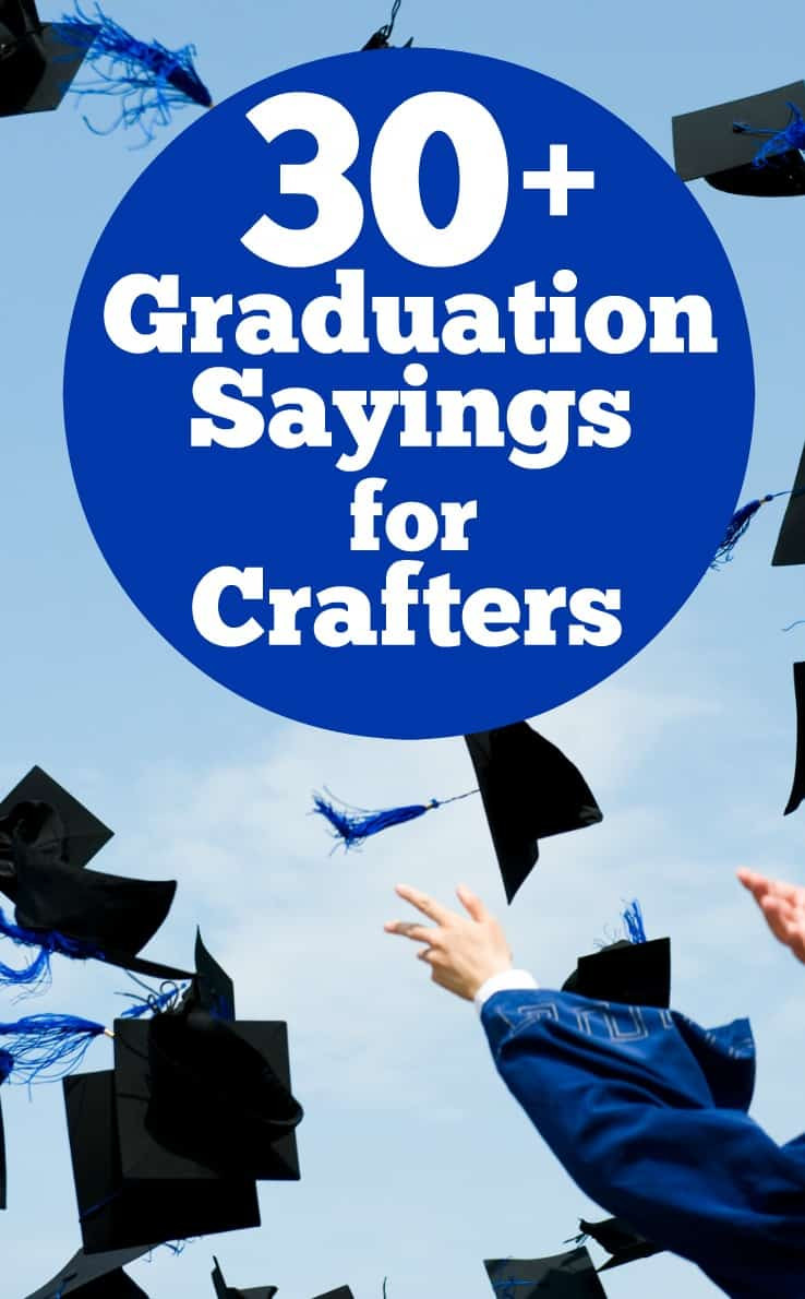 Graduation Card Quotes
 30 Graduation Sayings for Crafters Cutting for Business