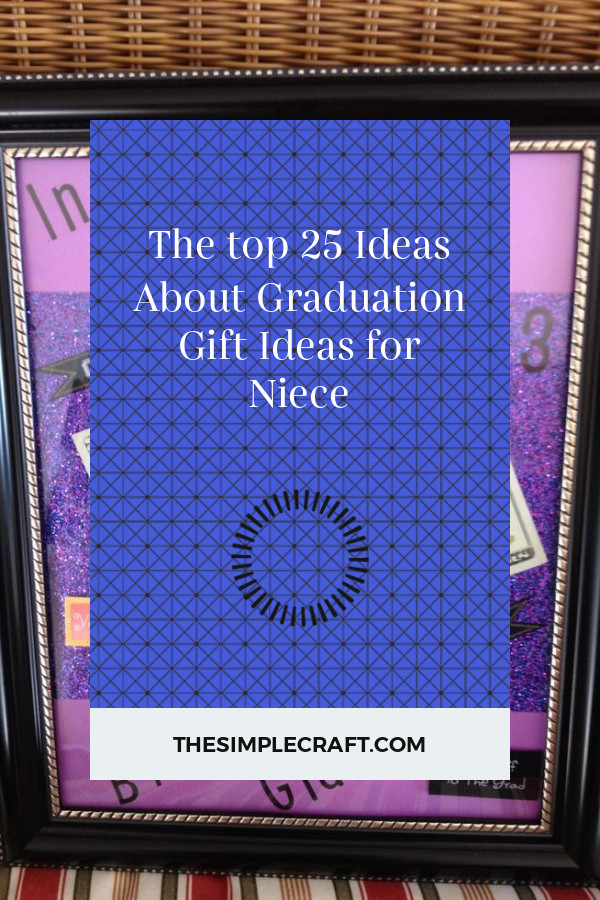 Graduation Gift Ideas For Niece
 The top 25 Ideas About Graduation Gift Ideas for Niece