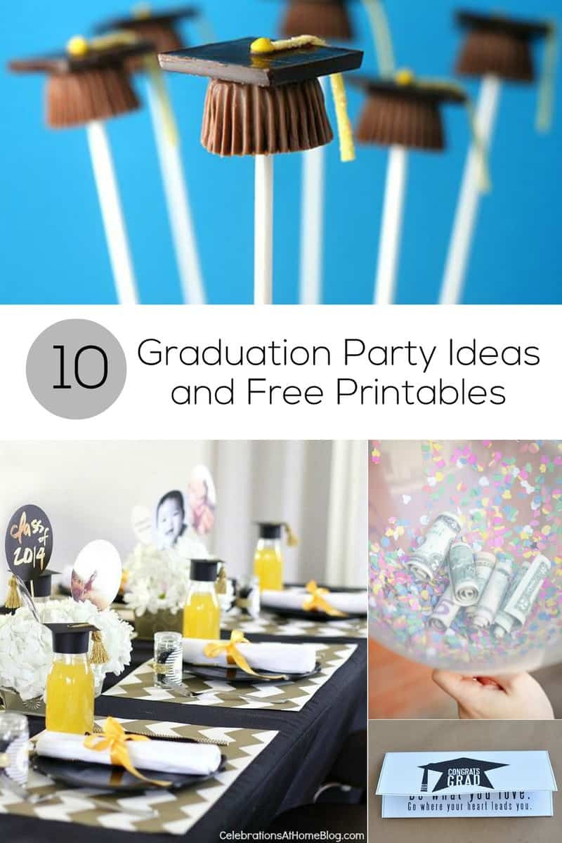 Graduation Party Celebration Ideas
 10 Graduation Party Ideas and Free Printables for Grads