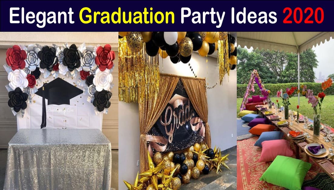 Graduation Party Theme Ideas 2020
 20 Elegant Graduation Party Ideas 2020 with amazing