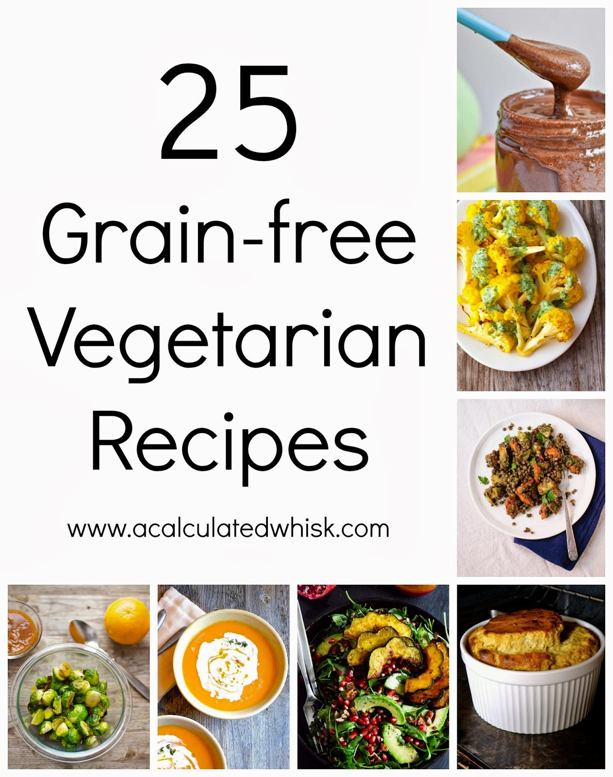 Grain Free Vegetarian Recipes
 25 Grain free Ve arian Recipes A Calculated Whisk