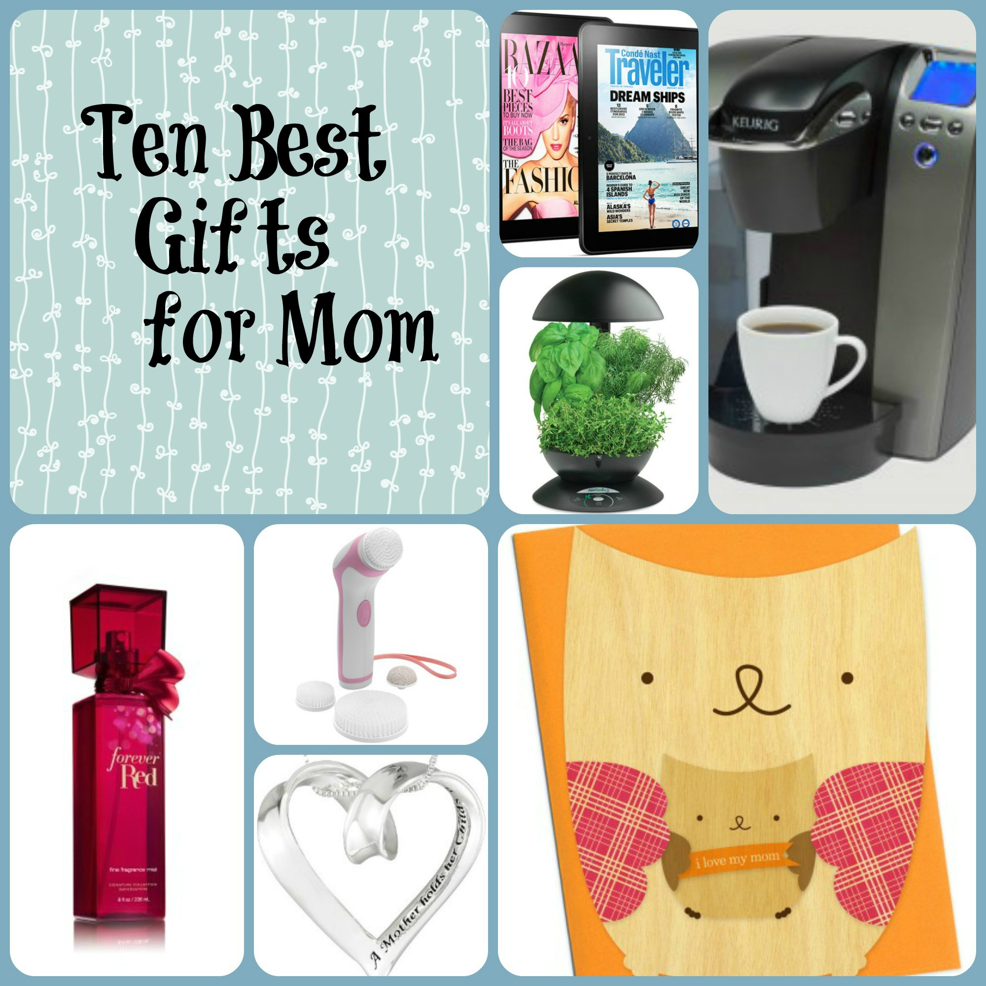 Great Gift Ideas For Mothers
 Ten Best Gifts for Mom