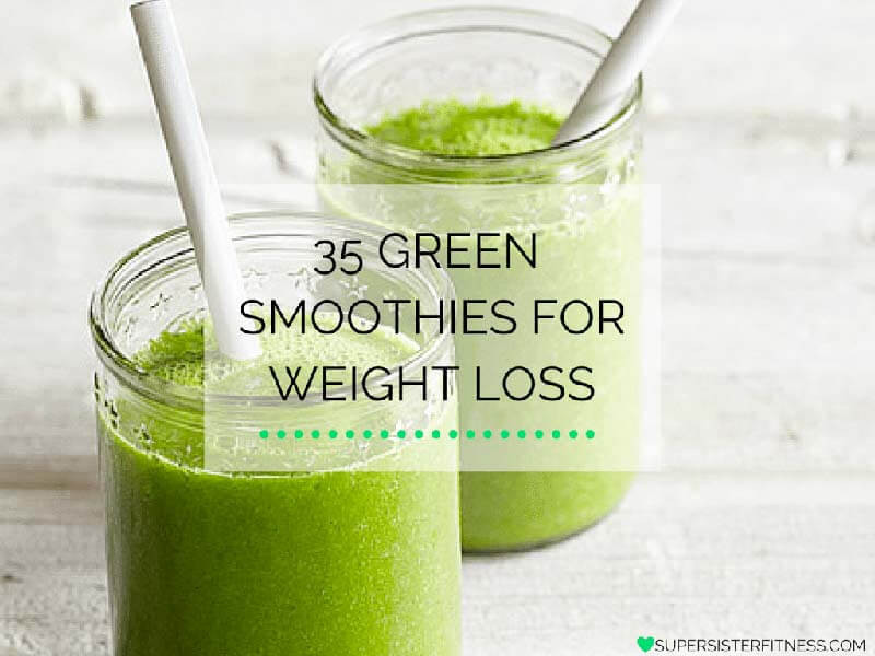 Green Smoothie Weight Loss Recipes
 35 BEST Green Smoothie Recipes For Weight Loss