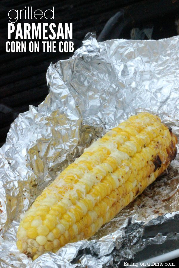 Grilled Corn In Foil
 Parmesan Grilled Corn on the Cob Eating on a Dime