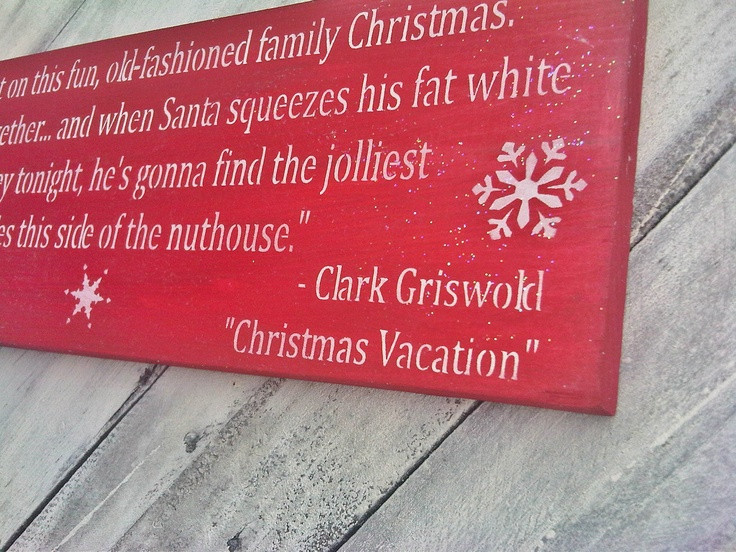 Griswold Christmas Quotes
 CHRISTMAS VACATION Clark Griswold Christmas Vacation funny