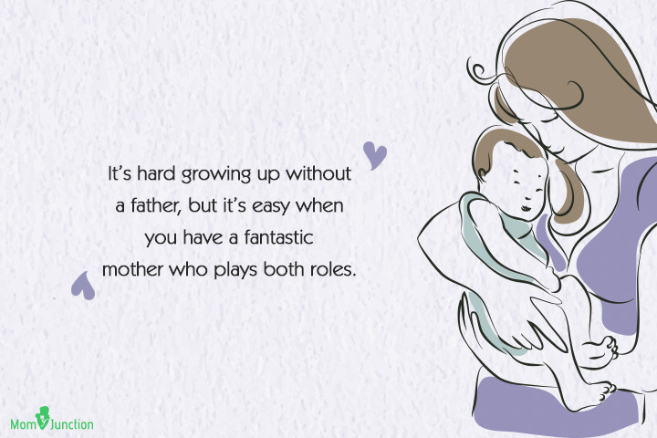 Growing Up Without A Mother Quotes
 50 Best Single Mom Quotes
