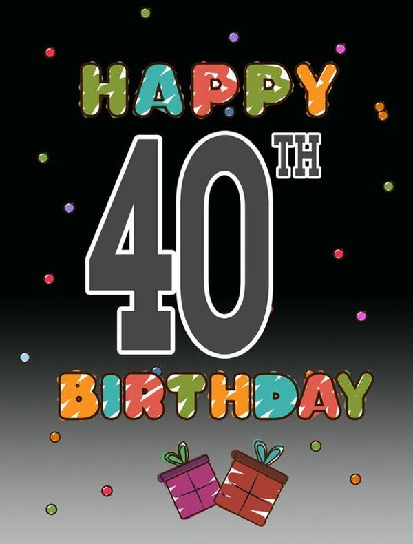 Happy 40th Birthday Wishes
 Happy 40th Birthday Quotes and Wishes
