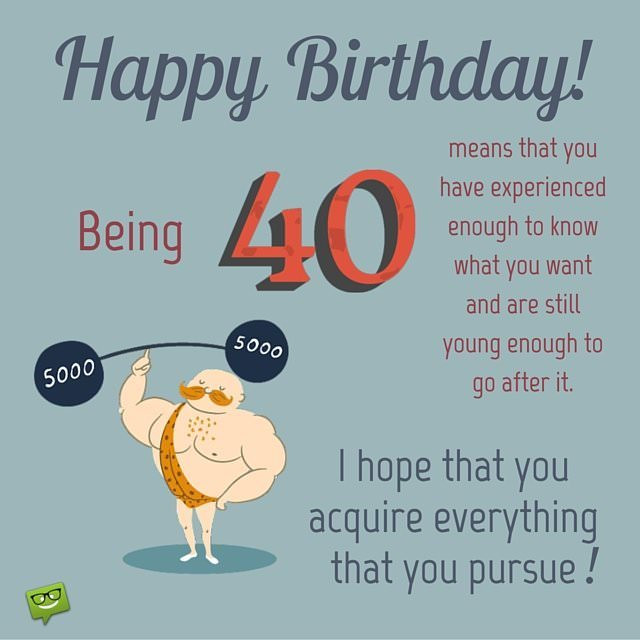 Happy 40th Birthday Wishes
 Happy 40th Birthday Wishes