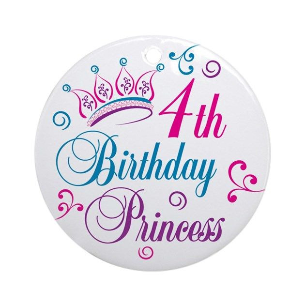 Happy 4th Birthday Quotes
 4th Birthday Princess Ornament Round by