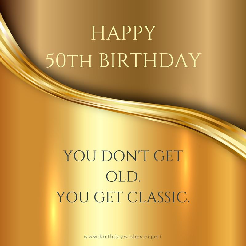 Happy 50 Birthday Wishes
 Happy 50th Birthday