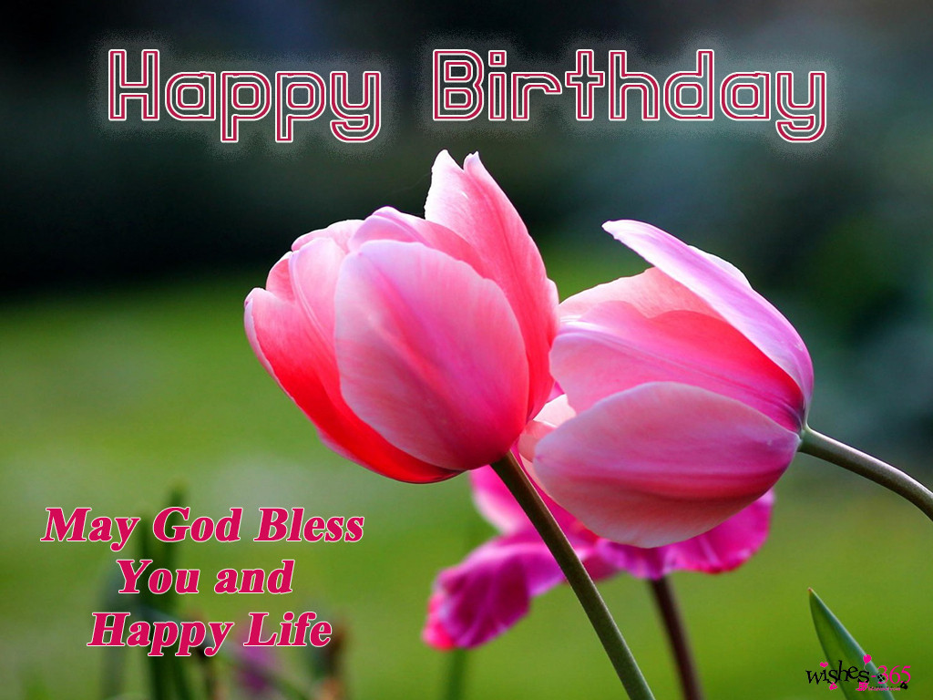 Happy Birthday Blessing Wishes
 Poetry and Worldwide Wishes Happy Birthday May God