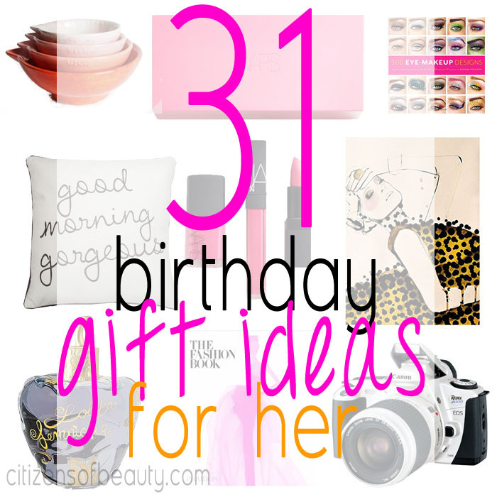 Happy Birthday Gifts For Her
 31 Birthday Gift Ideas for Her Citizens of Beauty
