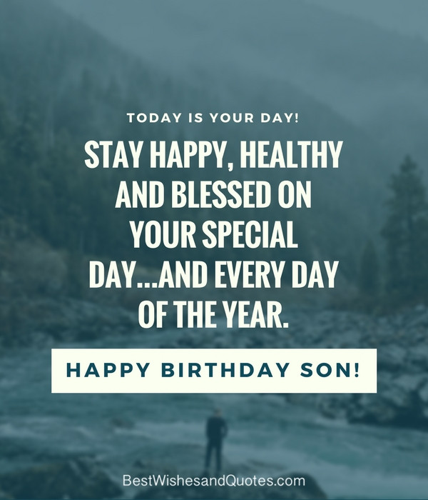 Happy Birthday To My Son Quotes
 35 Unique and Amazing ways to say "Happy Birthday Son"