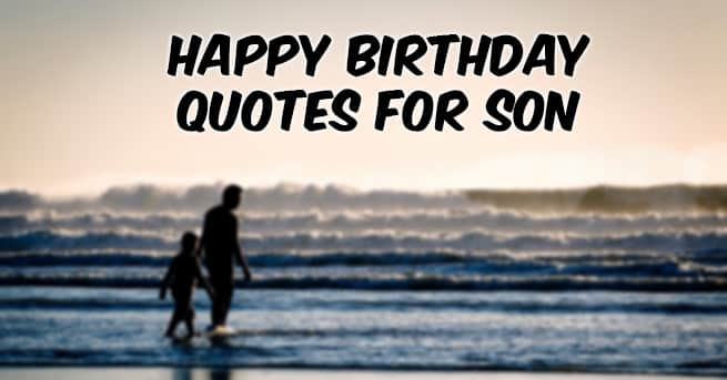 Happy Birthday To My Son Quotes
 Birthday Quotes for Son Happy Birthday My Dear Son From