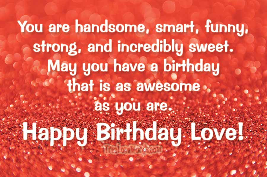 Happy Birthday Wishes For Boyfriend
 60 Birthday Wishes For Boyfriend True Love Words