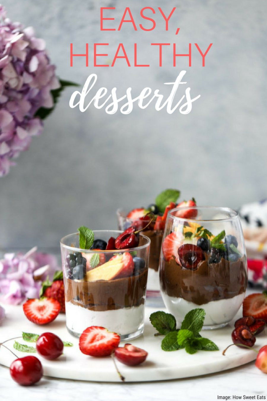 Healthy Dessert Ideas
 7 Easy Healthy Desserts To Satisfy Your Sweet Tooth