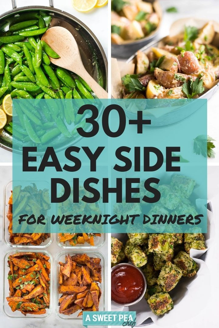 Healthy Dinner Sides
 30 Easy Side Dishes for Weeknight Dinners