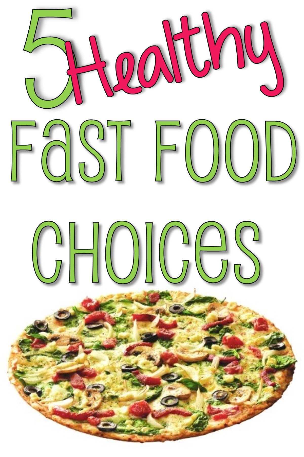 Healthy Fast Food Snacks
 5 Excellent Healthy Fast Foods