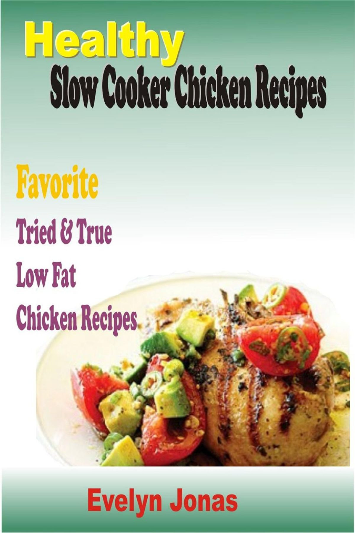 Healthy Low Fat Chicken Recipes
 Healthy Slow Cooker Chicken Recipes Favorite Tried & True