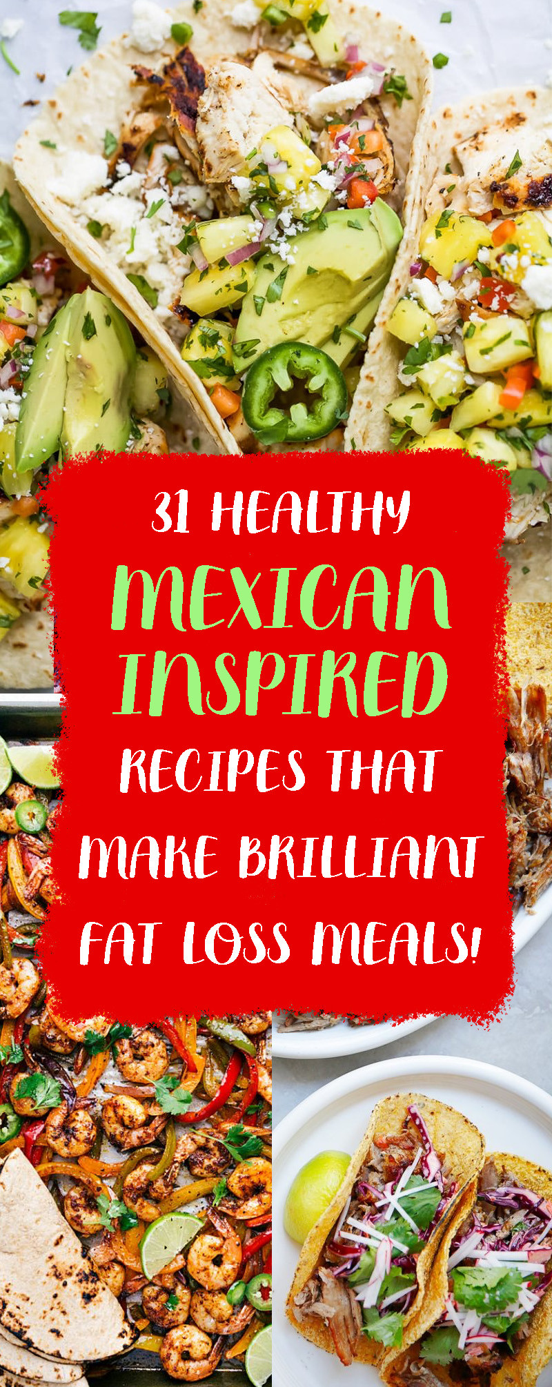 Healthy Mexican Recipes For Weight Loss
 31 Healthy Mexican Inspired Recipes That Make Brilliant