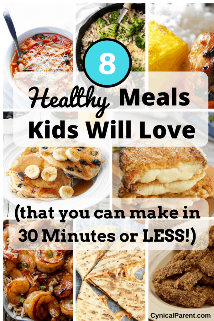 Healthy Recipes Kids Can Make
 8 Healthy Meals Kids Will Love that you can make in 30