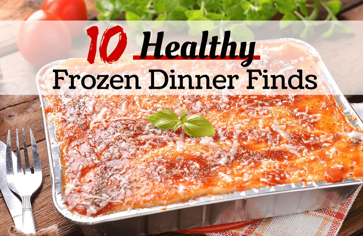 Healthy Tv Dinners
 10 Frozen Dinner Finds You Won t Believe Are Healthy