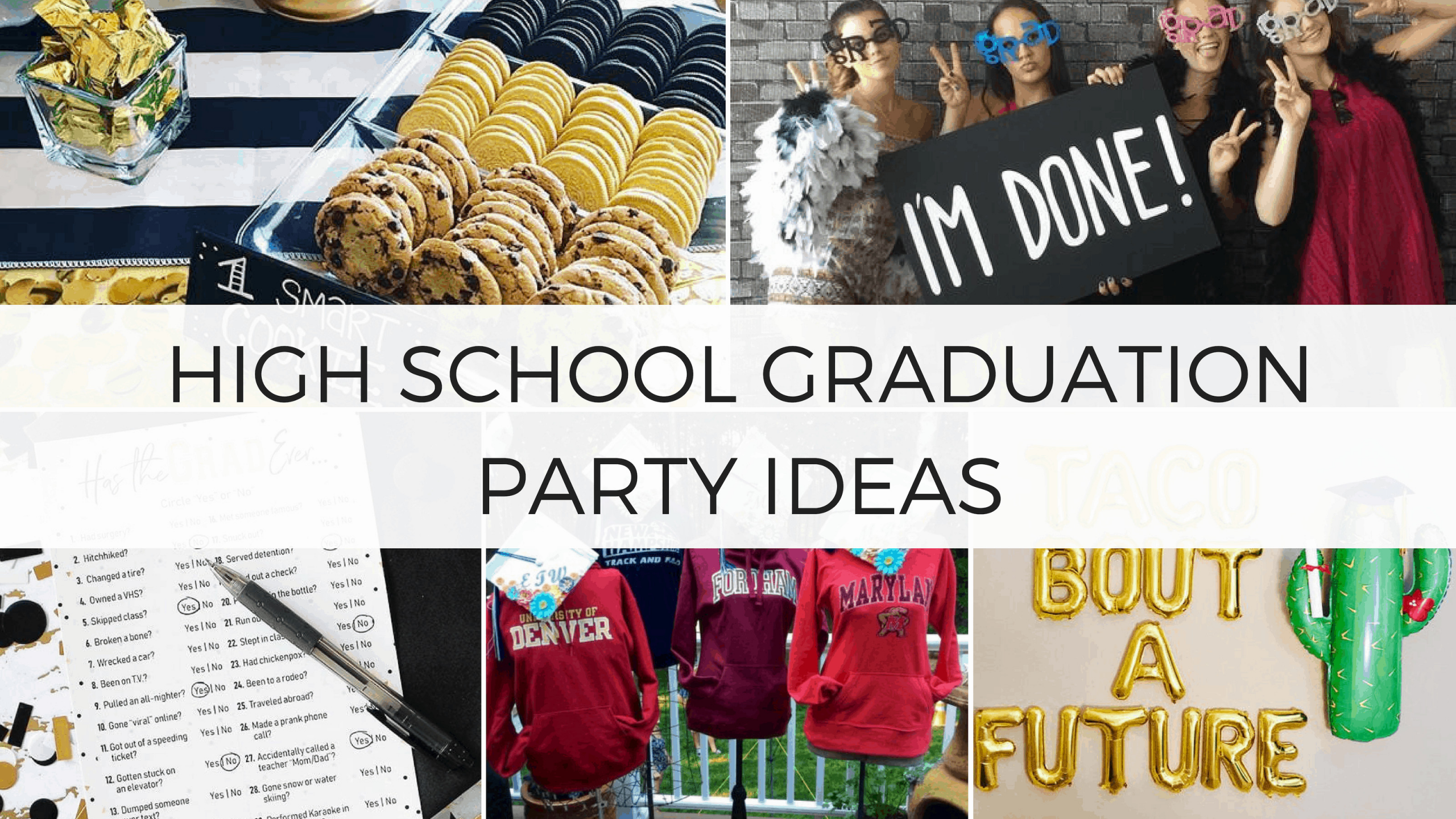 High Graduation Party Ideas
 26 Insanely Creative High School Graduation Party Ideas