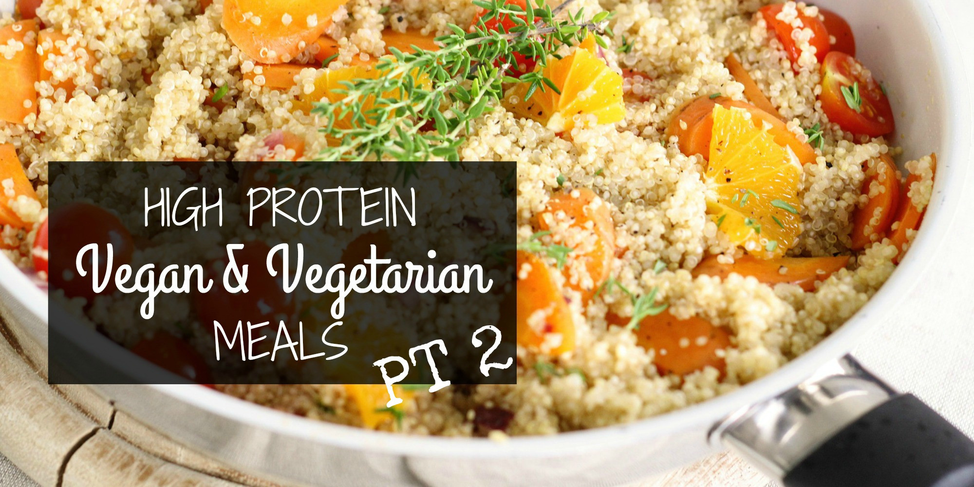 High Protein Vegetarian Lunch
 High Protein Ve arian & Vegan Meals Part 2 – Hadron