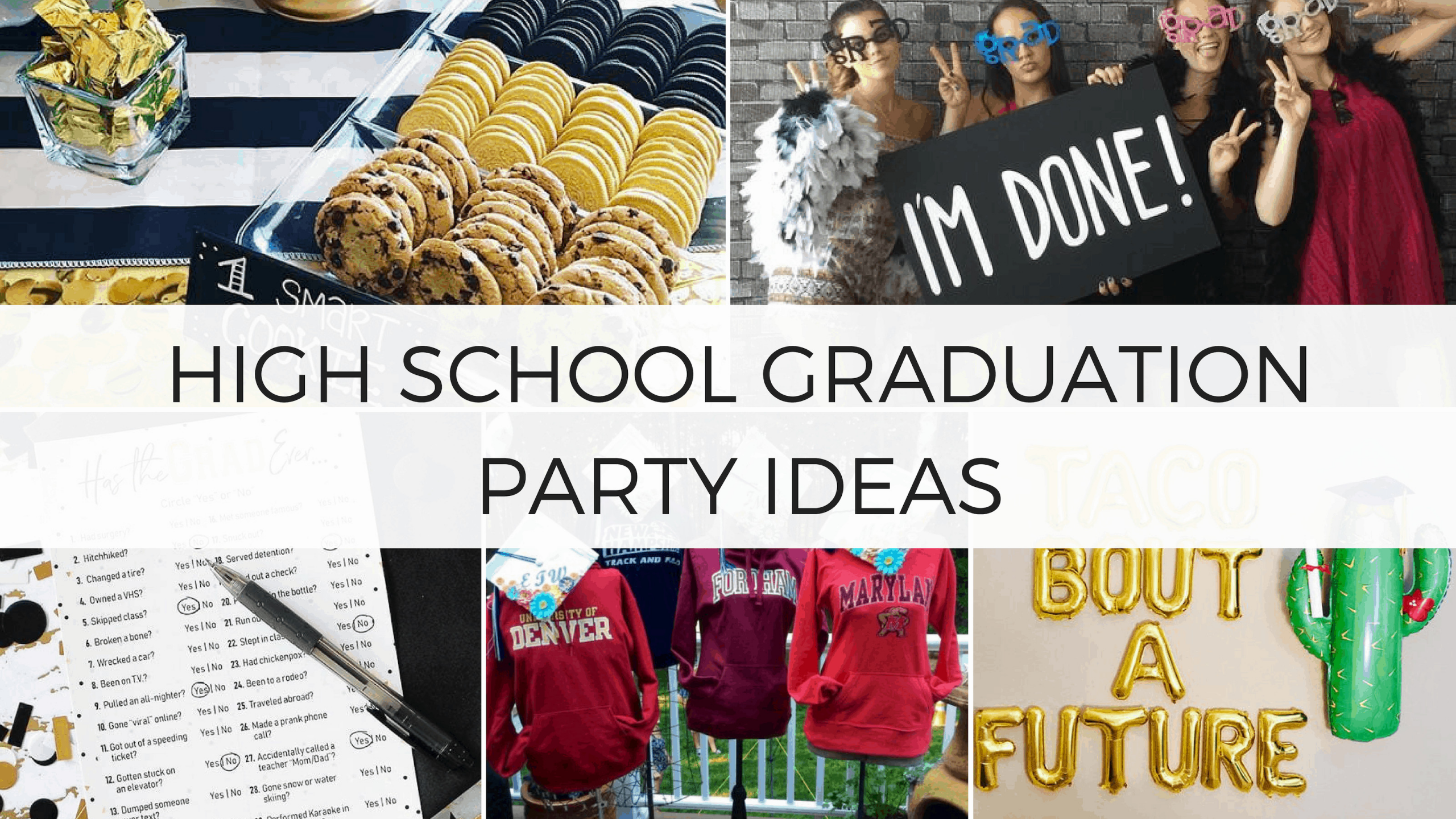 High School Graduation Ideas Party
 26 Insanely Creative High School Graduation Party Ideas