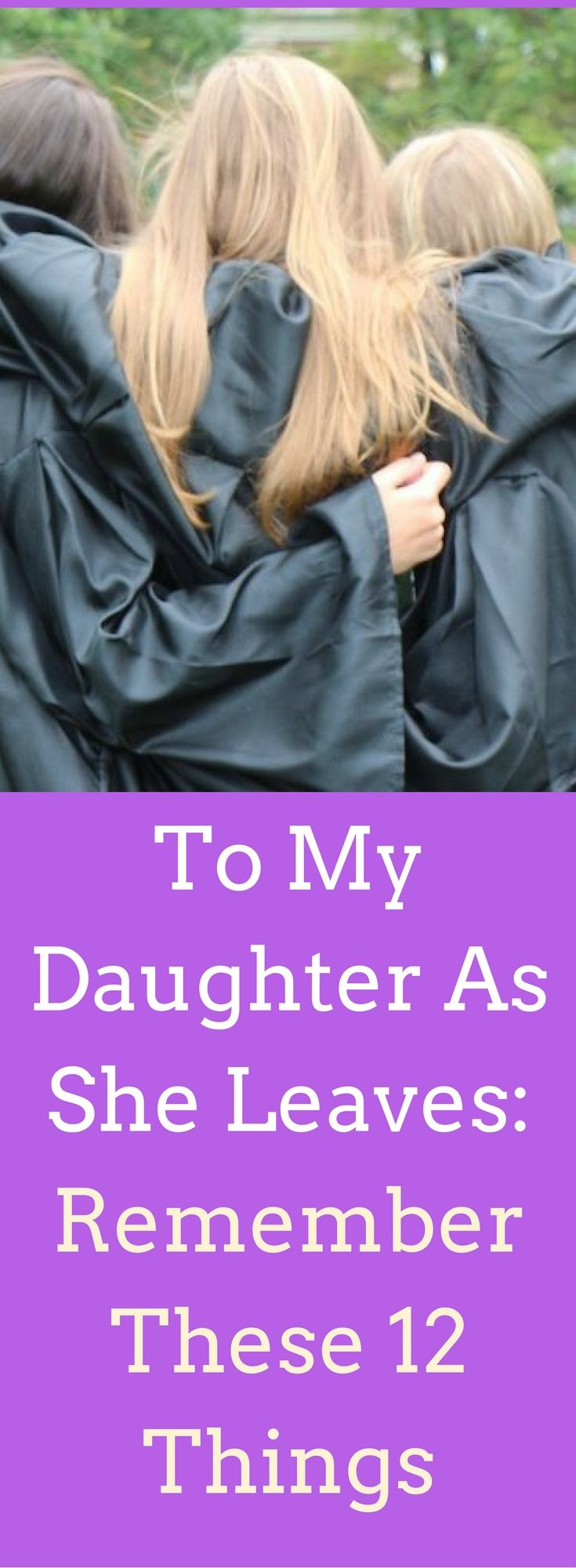 High School Graduation Quotes For Daughter
 To My Daughter As She Leaves Remember These 12 Things