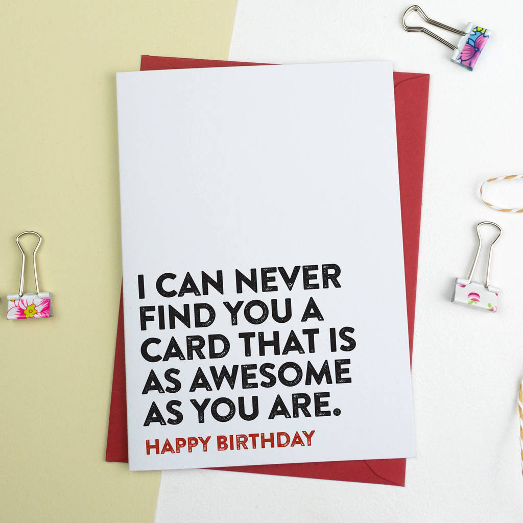 Hilarious Birthday Cards
 Funny Birthday Card As Awesome As You Are By A Is For